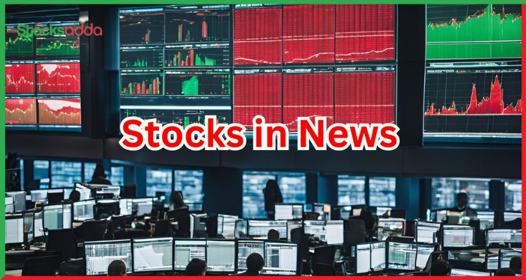 Stocks in News 24 February