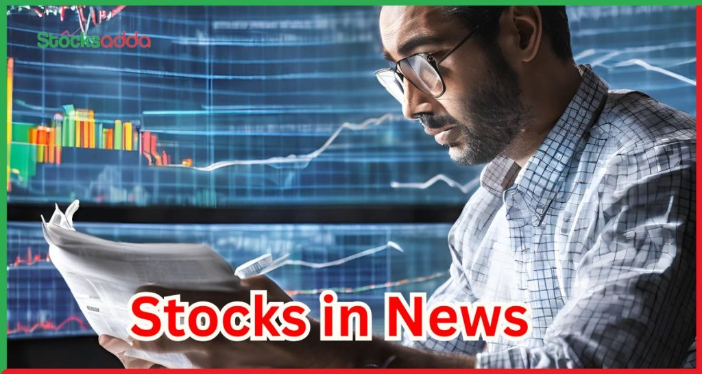 Stocks in News 21 March 