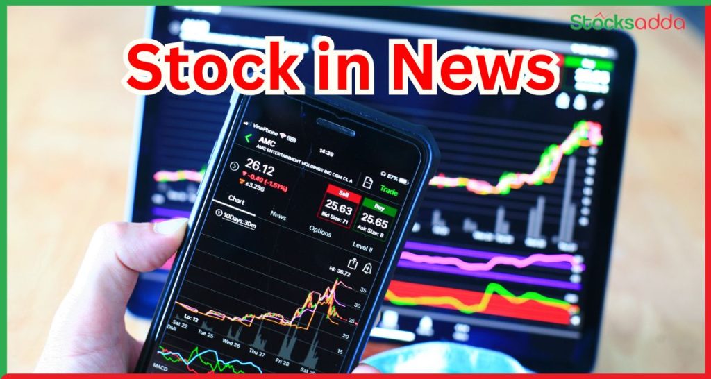 Stocks in News 11 April 