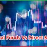 Mutual Funds Vs Direct Stocks