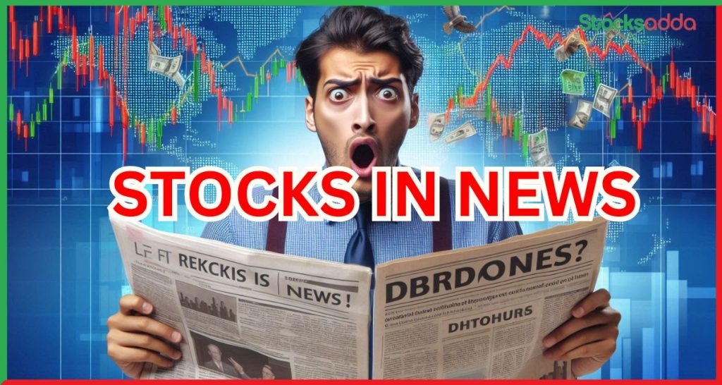 Stocks in News 5 May