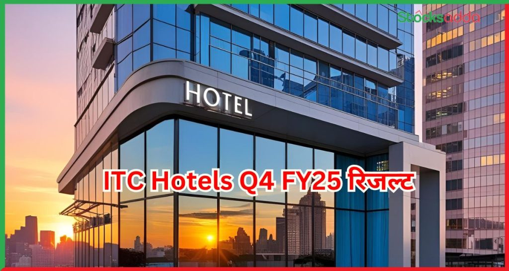 ITC Hotels Q4 FY25
