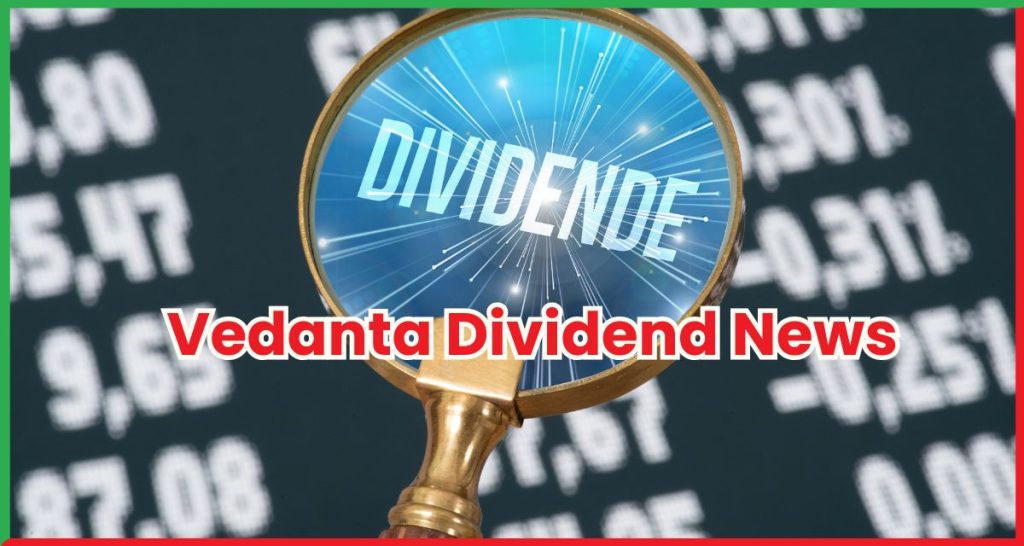 Vedanta Dividend News