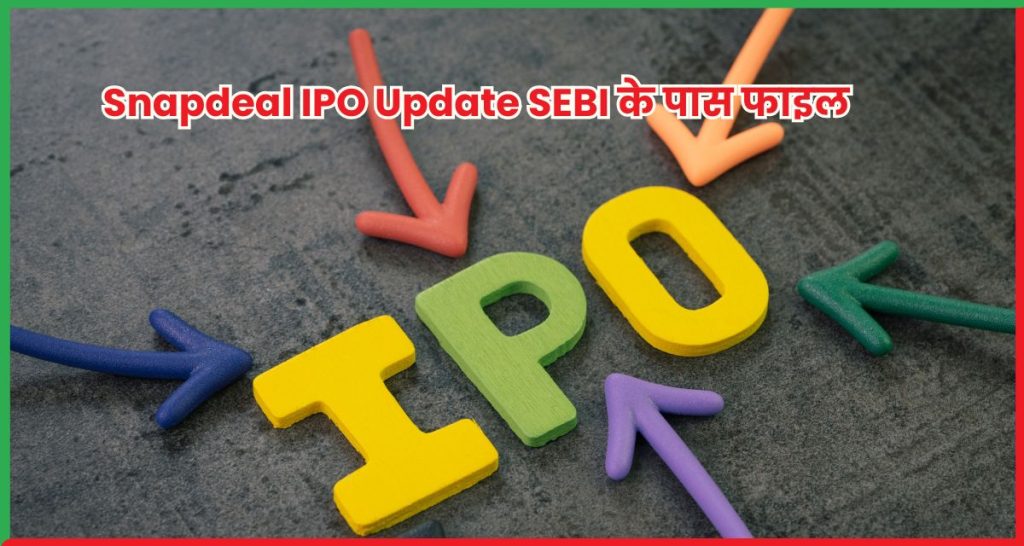 Snapdeal IPO Update