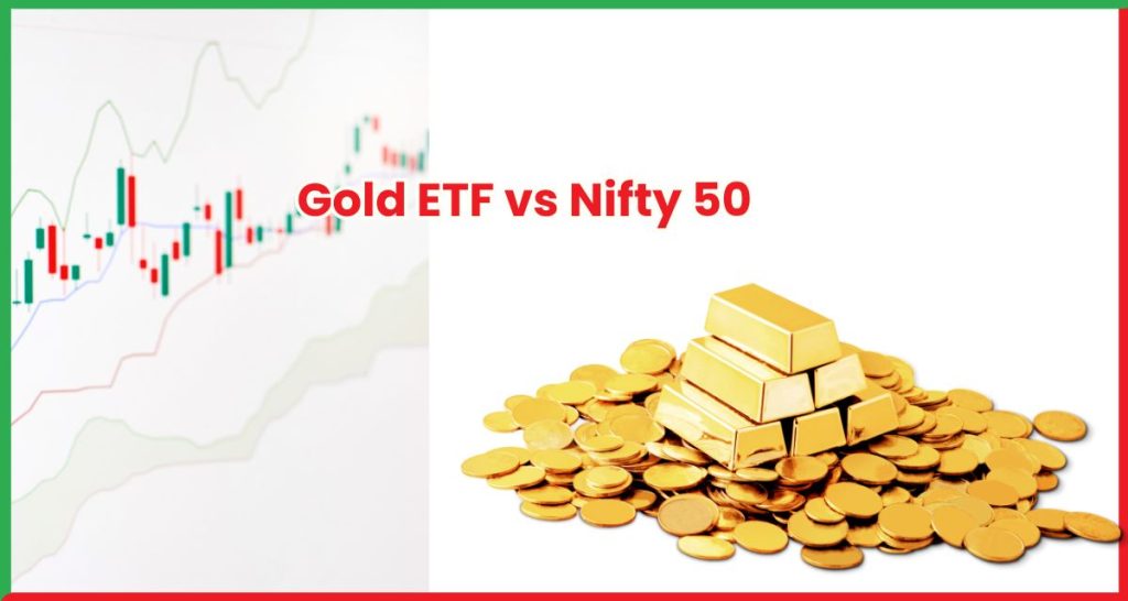 Gold ETF vs Nifty 50