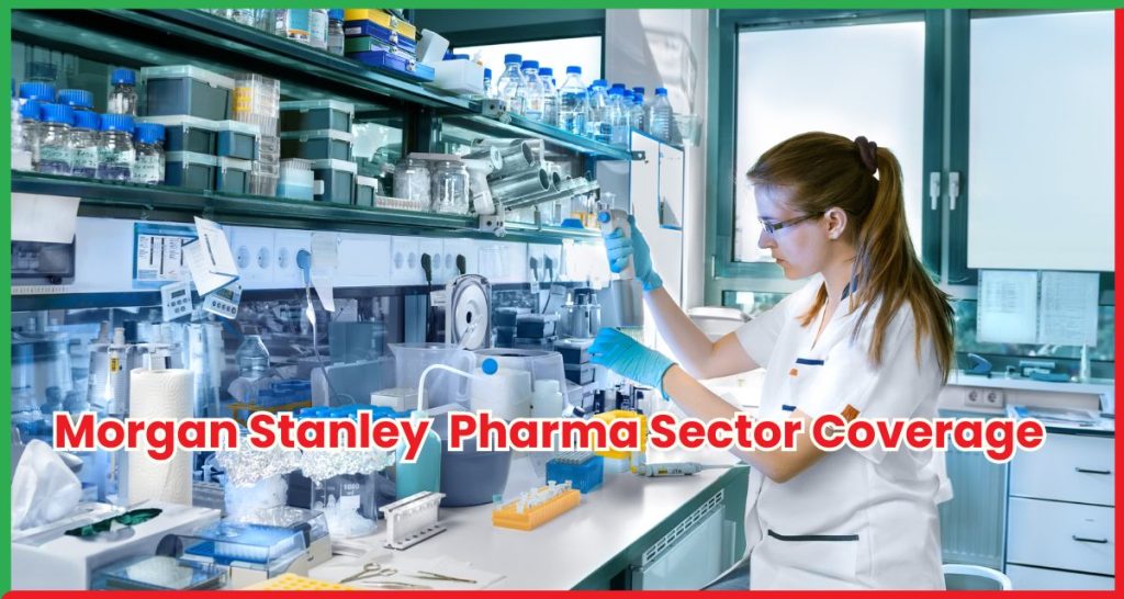 Morgan Stanley Pharma Sector Coverage