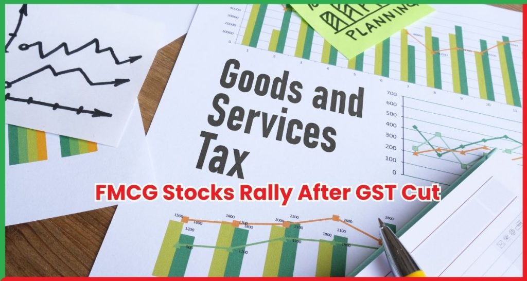 FMCG Stocks Rally After GST Cut कौन से स्टॉक्स होंगे फ़ायदे में?