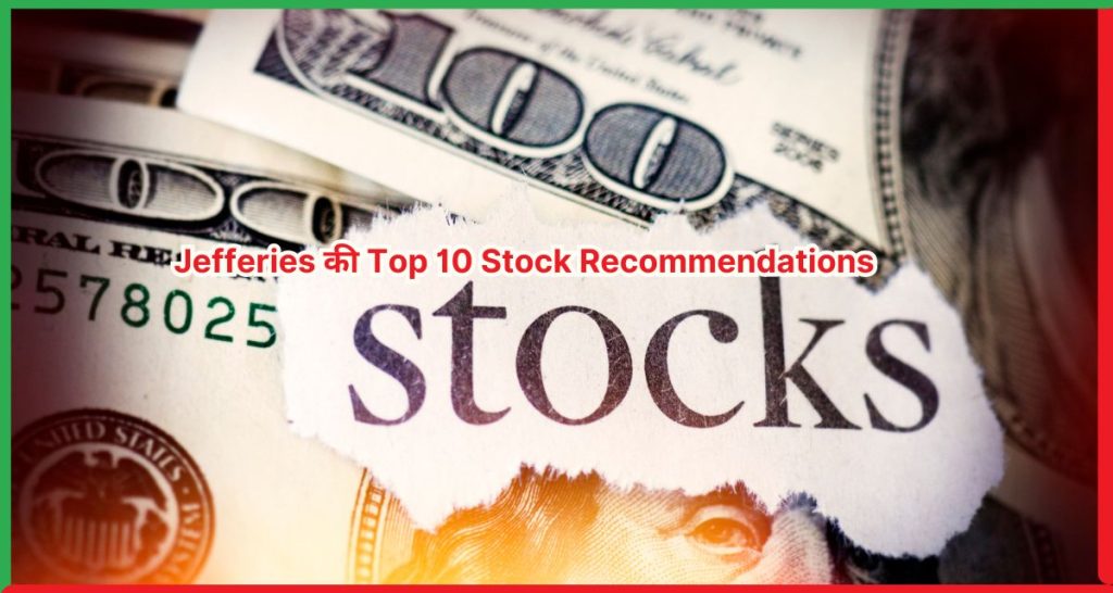 Jefferies Top 10 Stock Recommendations