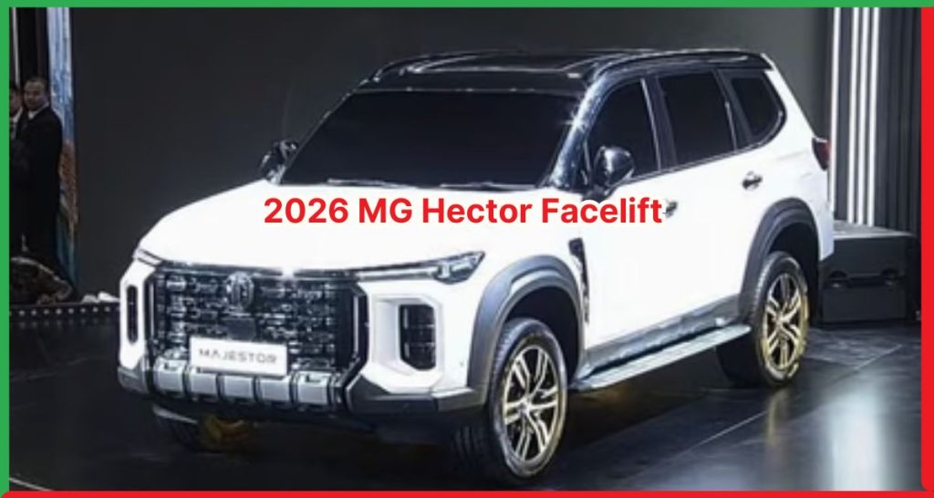 2026 MG Hector Facelift Price और Variant Details