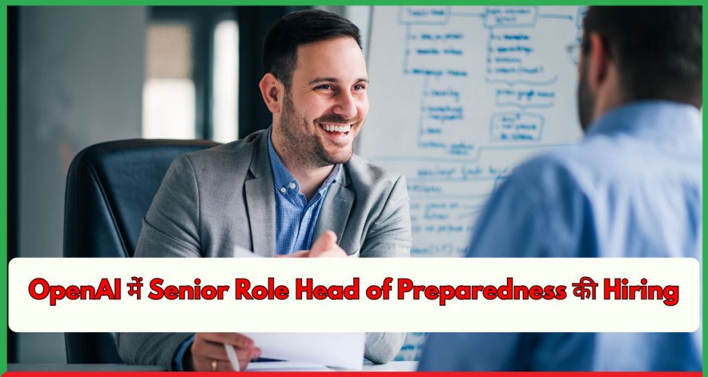 OpenAI में Senior Role Head of Preparedness की Hiring