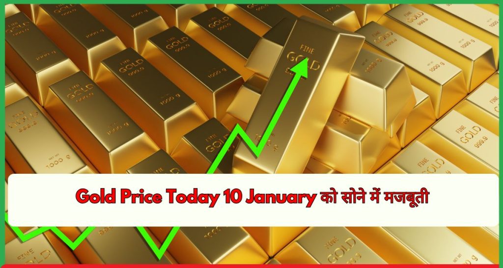 Gold Price Today 10 January