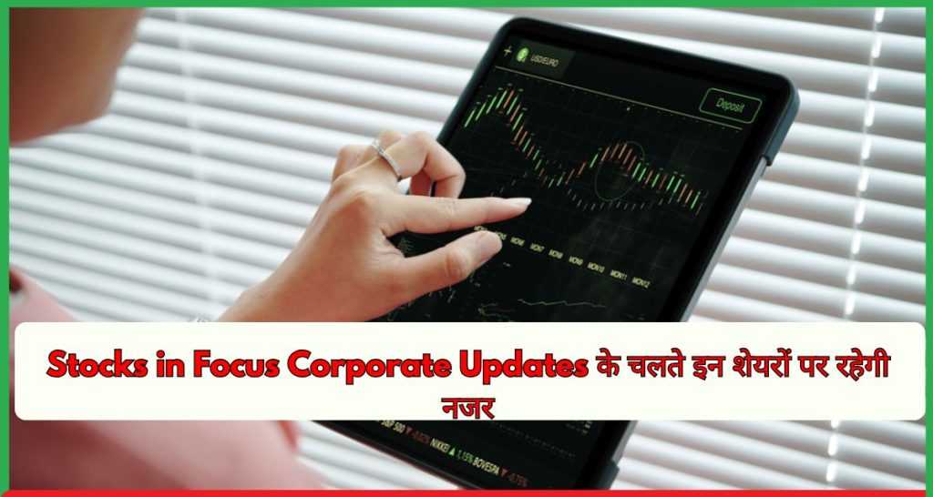 Stocks in Focus Corporate Updates