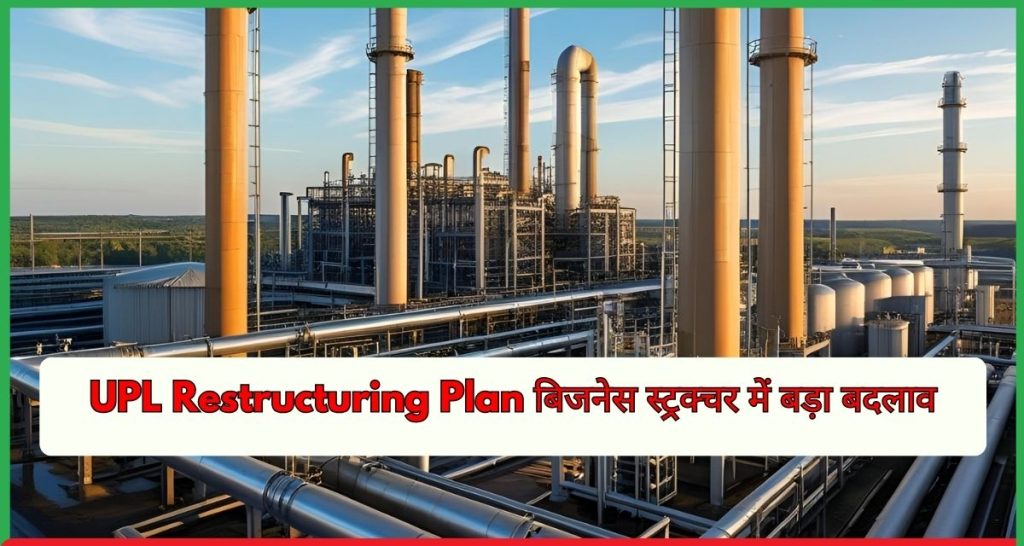 UPL Restructuring Plan