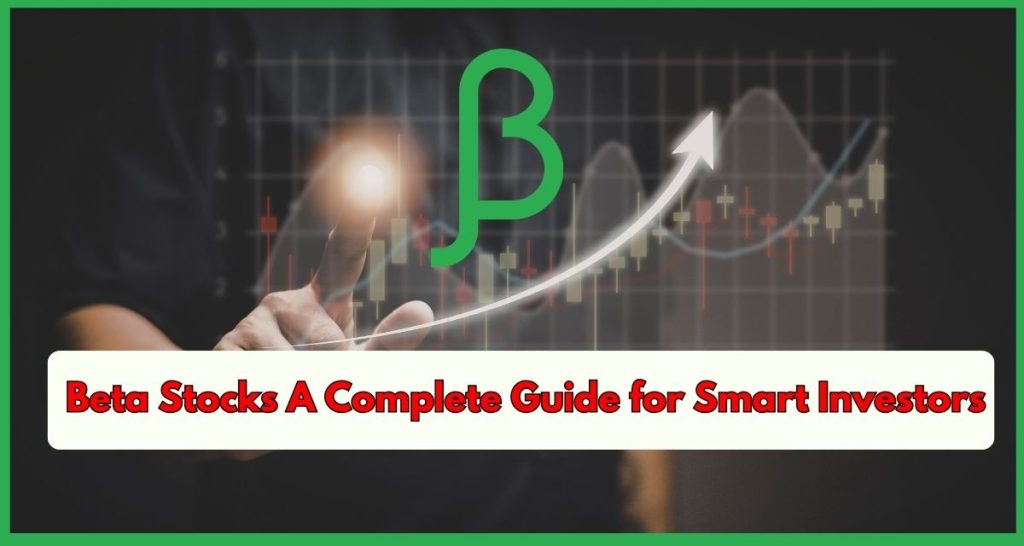 Beta Stocks A Complete Guide for Smart Investors