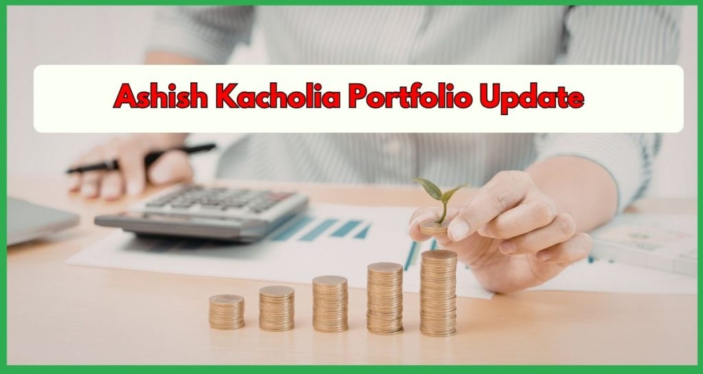 Ashish Kacholia Portfolio Update Dec 2025