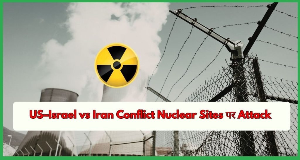 US–Israel vs Iran Conflict Nuclear Sites