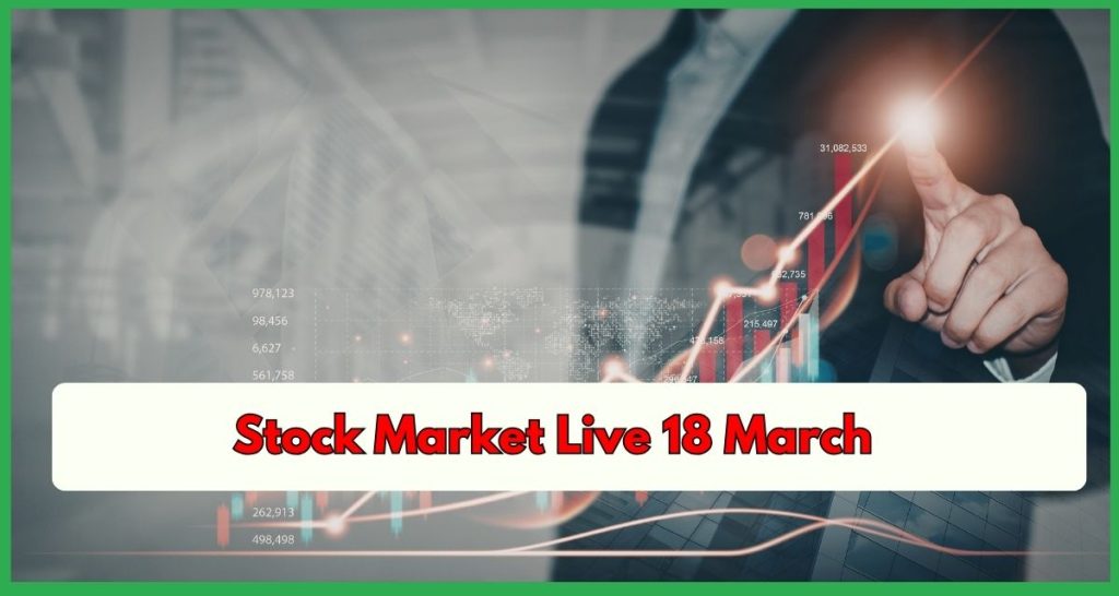 Stock Market Live 18 March
