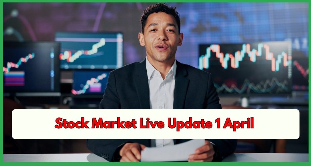 Stock Market Live Update 1 April