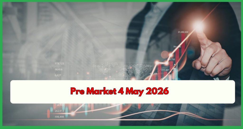 Pre Market 4 May 2026